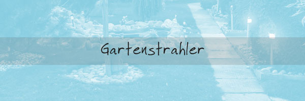 Gartenlampen / Gartenstrahler